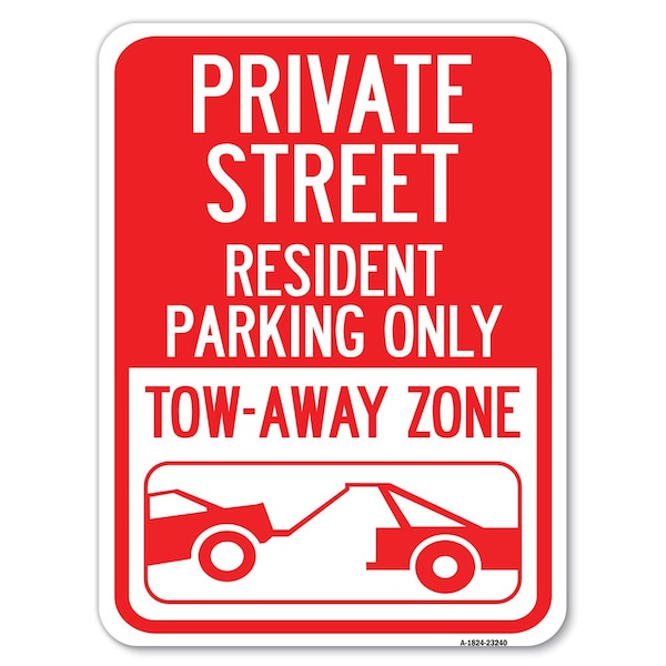 Signmission Private Street Private Street Resident Parking Only Tow Away Zone Parking, A-1824-23240 A-1824-23240 - main
